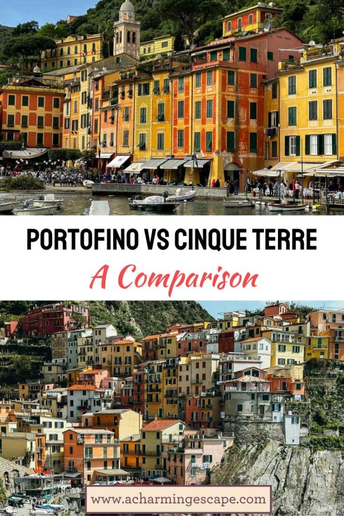 Portofino Or Cinque Terre: Which Is Better? 36 A split image showing colorful harborside buildings and boats in Portofino on the top half, and the stacked, vibrant cliffside houses of Cinque Terre on the bottom, with the text "Portofino vs Cinque Terre: A Comparison" and the URL www.acharmingescape.com.