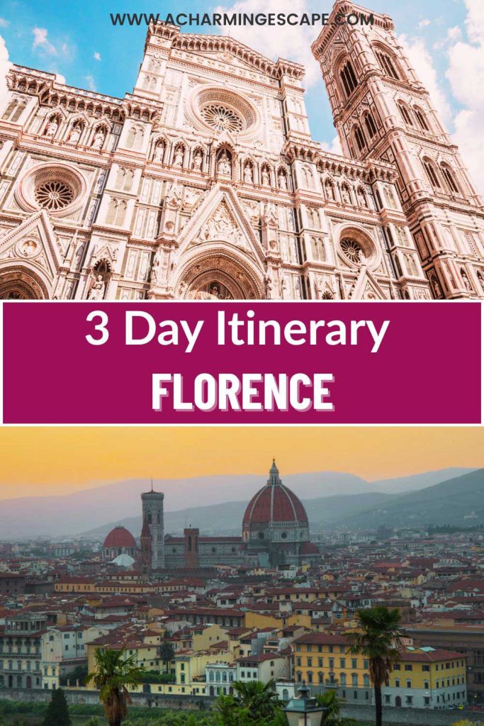 The Perfect 3 Day Florence Itinerary (From an Italy Travel Expert) 23 Florence travel graphic with the Cathedral of Santa Maria del Fiore and a skyline view of the city at sunset. Text reads "www.acharmingescape.com" and "3 Day Itinerary. Florence."
