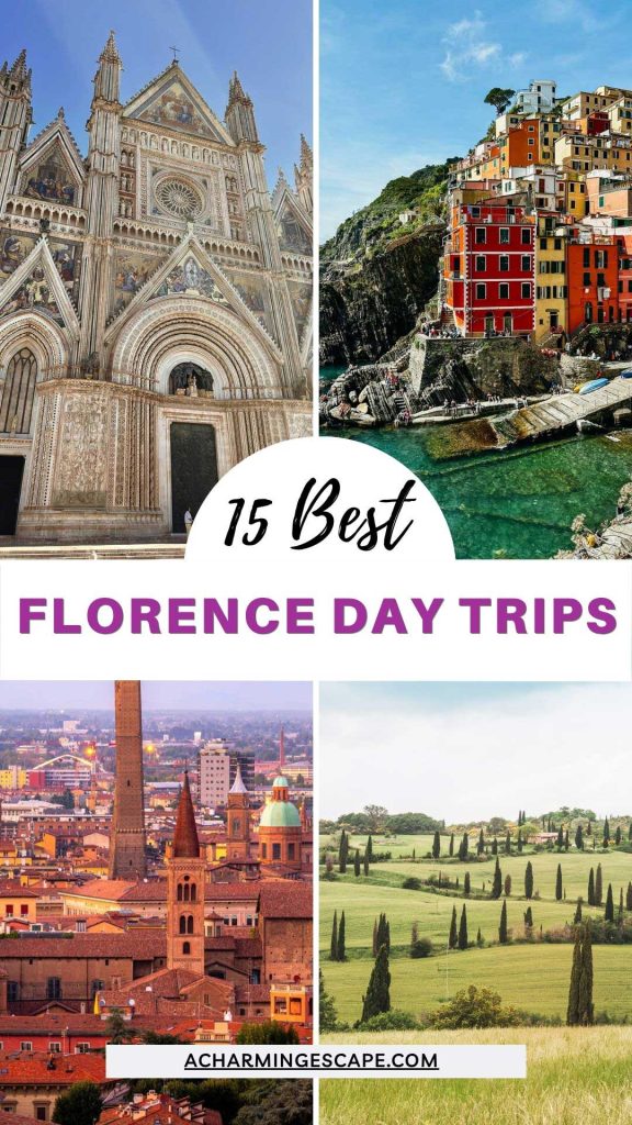 15 Amazing Day Trips From Florence, Italy 32 Pinterest collage with a cathedral facade. Colorful cliffside buildings. Bologna rooftops. Rolling Tuscan hills with cypress trees. Text reads "15 Best Florence Day Trips" and "ACHARMINGESCAPE.COM."